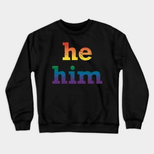 Rainbow He Him Pronouns Crewneck Sweatshirt